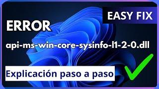 SOLUCIÓN El programa no puede iniciarse porque falta api-ms-win-core-sysinfo-l1.2.0.dll