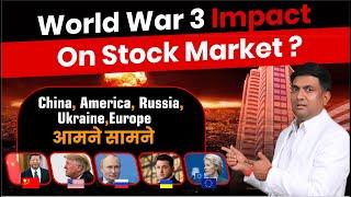 WORLD WAR 3 होगा ? | China, America, Russia, Ukraine, Europe आमने सामने | STOCK MARKET CRASH?