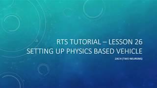 4.26 Setting Up Physics Based Vehicles [UE4 - RTS Tutorial]