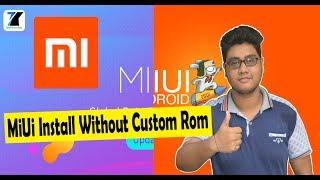 How to Install MIUI On Any Android Device Without Custom Rom