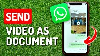 How To Send Video As Document On Whatsapp