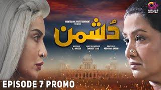 Dushman Episode 7 Promo | Aplus Entertainment