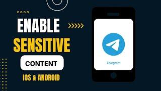 How To Enable Sensitive Content on Telegram 2024 (Android & iOS)