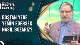 Boştan Yere Yemin Etmek Neden Günah? | Prof. Dr. Mustafa Karataş ile Muhabbet Kapısı