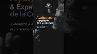 Ayahuasca y Expansion de conciencia #ayahuascaretreat