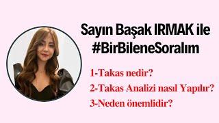 Sayın Başak IRMAK ile #BirBileneSoralım