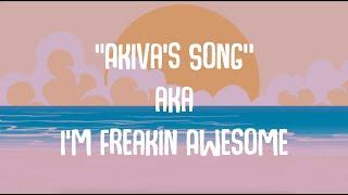 Akiva's Song aka I'm Freakin' Awesome by Nili Salem & Akiva Zev, ft. Gidon Shikler