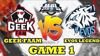 CLODE 15M REKT !!! EVOS VS GEEK FAAM !!! GAME 1 !!! MPL SEASON 7