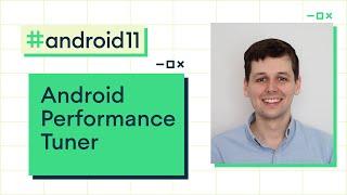 Android Performance Tuner deep dive