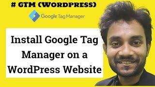 How to Install Google Tag Manager on a WordPress Website