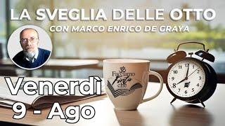 9 Ago - MARCO ENRICO DE GRAYA - La Sveglia delle Otto con @GianlucaLamberti