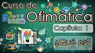 Curso de Ofimática - Capítulo 1 - ¿Qué es la Ofimática?| El profe Pastén