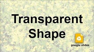 How to Make Transparent Shape in Google Slides Presentation