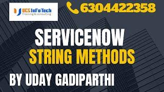 ServiceNow Javascript string methods explained in detail by Uday Gadiparthi