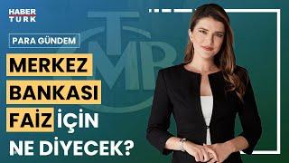 Piyasaların beklentisi ne? | Para Gündem - 20 Mart 2024