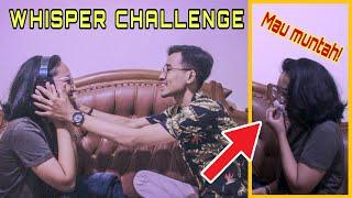 WHISPER CHALLENGE! YANG KALAH NGEMUT EH MALAH MUNTAH! WKWKWK