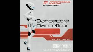 Mixed by DJ Arturo Barrely - Dancecore Dancefloor (2006)