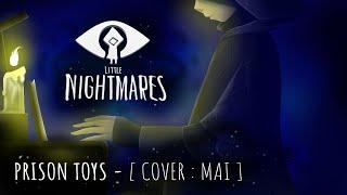 LITTLE NIGHTMARES - PRISON TOYS [ COVER : MAI ]