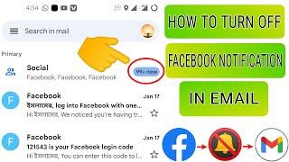 how to stop facebook notifications in gmail/email