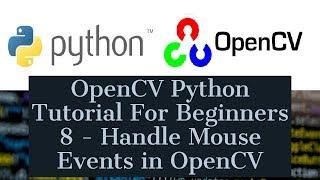 OpenCV Python Tutorial For Beginners 8 - Handle Mouse Events in OpenCV