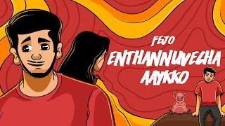 Fejo - Enthannuvecha Aykko | Malayalam Song