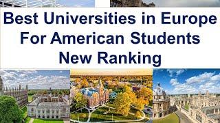 Best UNIVERSITIES IN EUROPE FOR AMERICAN STUDENTS New Ranking