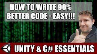 How to Write 90% Better Code in Unity [BEGINNERS - Code Architecture]