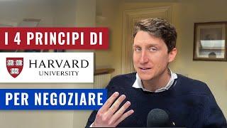 Come Negoziare: I 4 principi di Harvard | Tecniche di trattativa