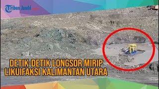 Viral Detik-Detik Tanah Longsor Mirip Likuifaksi Terjang Area Tambang di Kalimantan Utara