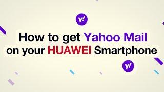 How to Download and Install Yahoo Mail on your HUAWEI Smartphone.