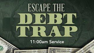 CC Online — Escape the DEBT Trap  — February 16, 2025 — 11:00am Service