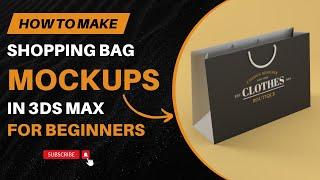 How to Make a Shopping Bag Mockup in 3ds Max | Step-by-Step Tutorial with Unwrap UVW