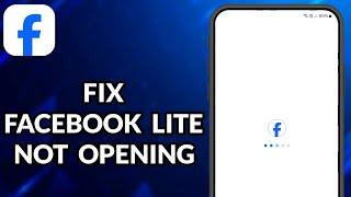 How To Fix Facebook Lite Not Opening