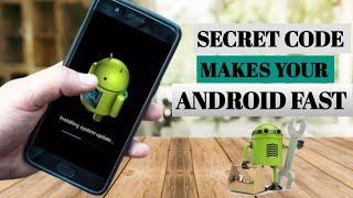 Android secret code to speed up your phone.