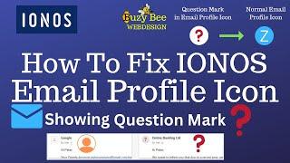 How To Fix IONOS Email Profile Icon from Showing Question Mark (Simple Fix)