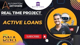 A360 Real Time Project | Active Loans Bot for DNA Website using Automation Anywhere A360