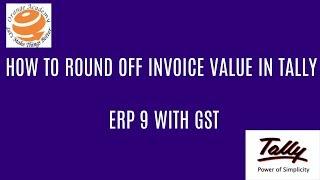 Rounding off  invoice value in Tally erp 9 with GST