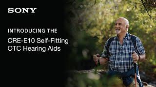 Introducing the Sony CRE-E10 Self-Fitting OTC Hearing Aids