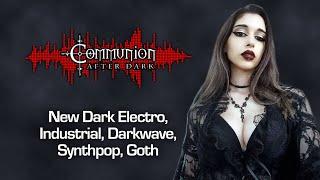 Dark Alternative, Industrial, EBM, Gothic, Synthpop, Post-Punk - Communion After Dark - 09/25/2023