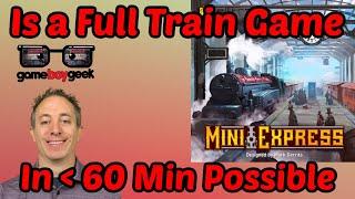 Mini Express Review:  Is a Full Train Game in 60 Min Possible?