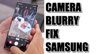 How To Fix Samsung Camera Is Blurry Issue Android 10