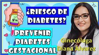 SOBREPESO, ¿COMO DISMINUIR RIESGO de DIABETES GESTACIONAL? | Ginecologa Diana Alvarez