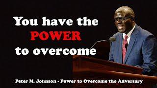 You have the POWER to overcome - Peter M. Johnson - LDS - Growing in the Light