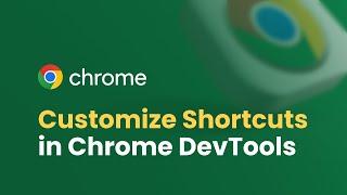 Customize Keyboard Shortcuts in Chrome DevTools