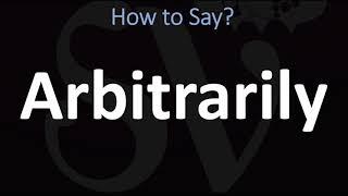 How to Pronounce Arbitrarily? (CORRECTLY)