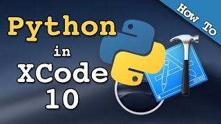 Run Python Code in XCode 10! (2018)