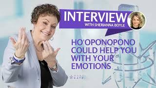 HO'OPONOPONO COULD HELP YOU with your emotions – MABEL KATZ and SHERIANNA BOYLE  ► [LIFECHANGING]