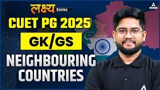 CUET PG 2025 | COQP11 | Neighbouring countries  | लक्ष्य Series