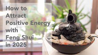 How To Attract Positive Energy With Feng Shui in 2025