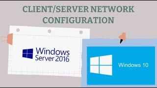 WINDOWS SERVER2016 AND WINDOWS 10 CONFIGURATION 2 (CLIENT-SERVER NETWORK CONFIGURATION) NCII